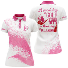 Load image into Gallery viewer, Women golf polo shirts custom a good day at golf turns into a good day of drinking ladies golf | Pink NQS6388