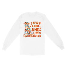 Load image into Gallery viewer, Labrador Lover Long Sleeve Gift Just A Girl Who Loves Labrador Shirt Labrador Owner Gift Lab Owner Gift| JTSD342