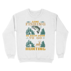 Gone fishing be back soon to go hunting, funny hunting fishing shirts D02 NQS2550 Standard Crew Neck Sweatshirt