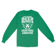 Load image into Gallery viewer, Just another beer drinker with a hunting addiction hunting gift for men Long Sleeve TAD02