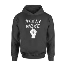 Load image into Gallery viewer, Hashtag stay woke shirt - #Stay woke - Standard Hoodie