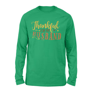 Thankful for my husband thanksgiving gift for her - Standard Long Sleeve