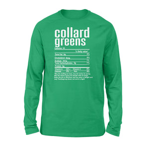 Collard greens nutritional facts happy thanksgiving funny shirts - Standard Long Sleeve