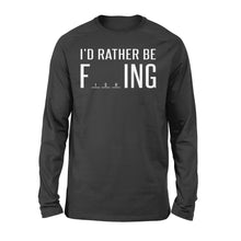 Load image into Gallery viewer, I&#39;d Rather Be Fishing funny fishing slogan quote shirt for men and women