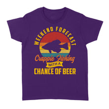 Load image into Gallery viewer, Weekend forecast crappie fishing with a chance of beer D06 NQS2273 - Standard Women&#39;s T-shirt