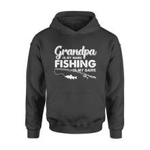 Load image into Gallery viewer, Grandpa is My Name Fishing is My Game Men Hoodie, Gift for Father &#39;s Day - NQS109