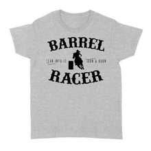 Load image into Gallery viewer, Barrel Racer Turn &amp; Burn Lean Into It, horse riding shirts, funny horse shirt D06 NQS3108 Women&#39;s T-shirt