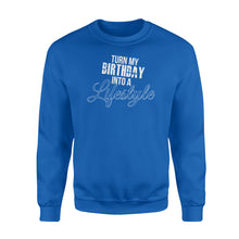 Load image into Gallery viewer, Turn My Birthday Into A Lifestyle 30th Birthday - Standard Crew Neck Sweatshirt