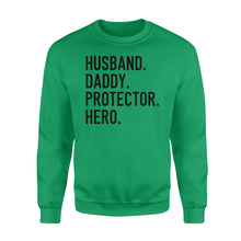 Load image into Gallery viewer, Funny Shirt for Men, gift for husband, Husband. Daddy. Protector. Hero. D07 NQS1300 Sweatshirt