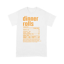 Load image into Gallery viewer, Dinner rolls nutritional facts happy thanksgiving funny shirts - Standard T-shirt