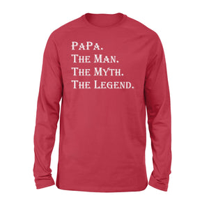 Papa The Man The Myth The Legend Long sleeve - X Mas, Birthday Gift for dad, father's day gift ideas - FSD982