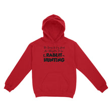 Load image into Gallery viewer, Funny shirt for Rabbit Hunter, Hunting gift ideas - Hoodie FSD3815 D01