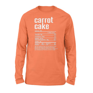 Carrot cake nutritional facts happy thanksgiving funny shirts - Standard Long Sleeve
