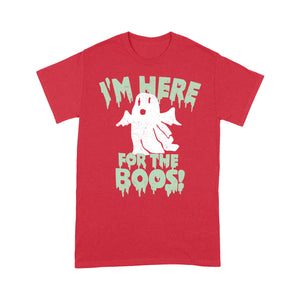 I'm here for the boos - Standard T-shirt