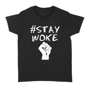 Hashtag stay woke shirt - #Stay woke - Standard Women's T-shirt