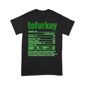 Tofurkey nutritional facts happy thanksgiving funny shirts - Standard T-shirt