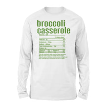 Load image into Gallery viewer, Broccoli casserole nutritional facts happy thanksgiving funny shirts - Standard Long Sleeve