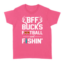 Load image into Gallery viewer, BFF bucks football and fishing - Standard Women&#39;s T-shirt