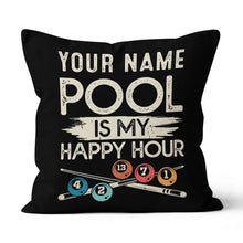 Load image into Gallery viewer, Personalized Pool Is My Happy Hour Billiard Pillow Custom Billiard Gifts VHM0881