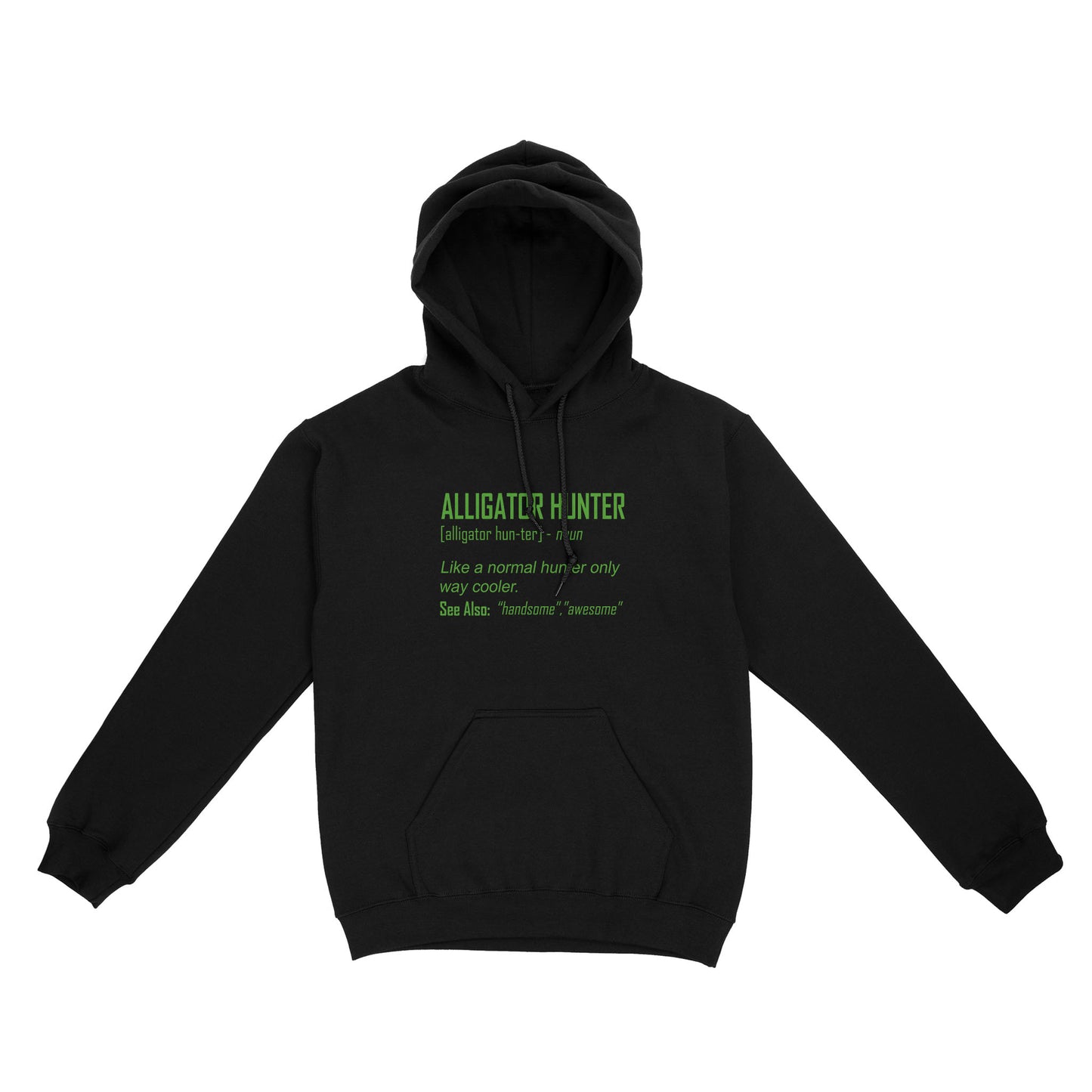 Alligator Hunter "Like a normal hunter only way cooler" Funny hunting shirt Standard Hoodie FSD2419D08