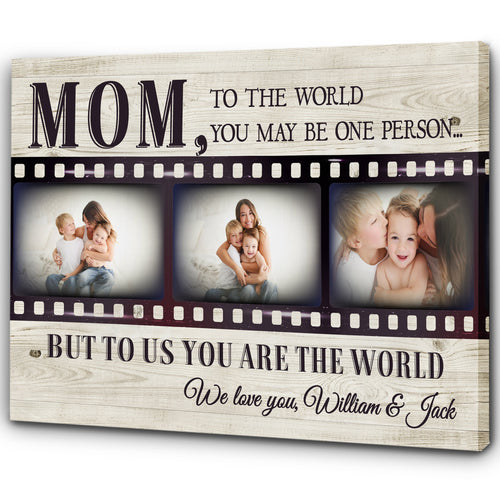 Personalized Canvas - To the World You May Be One Person Custom Photo Canvas| Gifts for Her, Mother, Mom T131