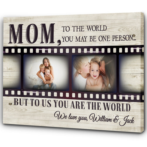 Personalized Canvas - To the World You May Be One Person Custom Photo Canvas| Gifts for Her, Mother, Mom T130
